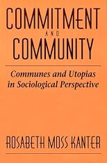 Commitment and Community: Communes and Utopias in Sociological Perspective