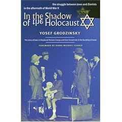 In the Shadow of the Holocaust: The Struggle Between Jews and Zionists in the Aftermath of World War II