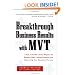 Breakthrough Business Results With MVT: A Fast, Cost-Free, "Secret Weapon" for Boosting Sales, Cutting Expenses, and Improving Any Business Process
