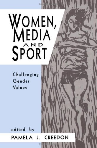 Women, Media and Sport: Challenging Gender Values: 1st (First) Edition
