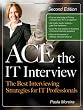 Ace the IT Interview (Ace the It Job Interview)