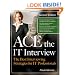 Ace the IT Interview (Ace the It Job Interview)