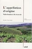 L'appellation d'origine : Valorisation du terroir