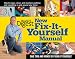 New Fix-It-Yourself Manual: How to Repair, Clean, and Maintain Anything and Everything In and Around Your Home