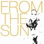 From the Sun