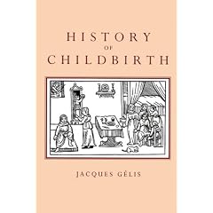 History of Childbirth: Fertility, Pregnancy and Birth in Early Modern Europe