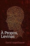 Á propos, Lévinas