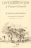 Interwoven: A Pioneer Chronicle (Revised: 4th Edition)