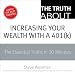 The Truth About Increasing Your Wealth with a 401(k): The Essential Truths in 20 Minutes