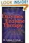 Enzymes & Enzyme Therapy : How to Jump-Start Your Way to Lifelong Good Health