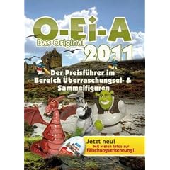 O-Ei-A Preisf�hrer 2011: �berraschungsei- und Sammelfiguren Preisf�hrer