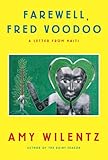 Farewell, Fred Voodoo: A Letter from Haiti