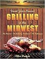 Great Year-Round Grilling in the Midwest (The Flavors, The Culinary Traditions, The Techniques) (Paperback)