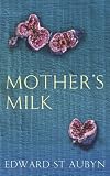 Mother's Milk: A Novel