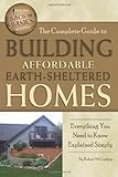 The Complete Guide to Building Affordable Earth-sheltered Homes: Everything You Need to Know Explained Simply (Back-To-Basics) (Back to Basics Building) The Complete Guide to Building Affordable Earth-sheltered Homes: Everything You Need to Know Explained Simply (Back-To-Basics) (Back to Basics Building)