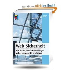 Web-Sicherheit: Wie Sie Ihre Webandwendungen sicher vor Angriffen sch�tzen