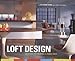 Loft Design: Solutions for Creating a Livable Space