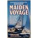Maiden Voyage (Tania Aebi is the first American woman and youngest person to circumnavigate the globe alone ]