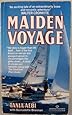 Maiden Voyage (Tania Aebi is the first American woman and youngest person to circumnavigate the globe alone ]