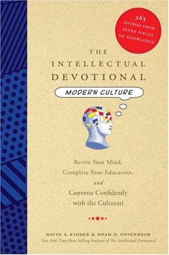 The Intellectual Devotional Modern Culture: Revive Your Mind, Complete Your Education, and Converse Confidently with the Culturati