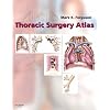 Thoracic Surgery Atlas, 1e