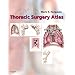 Thoracic Surgery Atlas, 1e