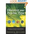 Discover Your Psychic Type: Developing and Using Your Natural Intuition by Sherrie Dillard