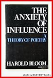 The anxiety of influence : a theory of poetry