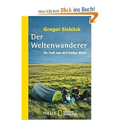 Der Weltenwanderer: Zu Fu� um die halbe Welt