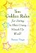Ten Golden Rules for Living in This Crazy, Mixed-Up World