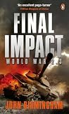 Final Impact: World War 2.3 (Axis of Time Trilogy 3)