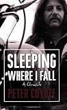 Sleeping Where I Fall: A Chronicle