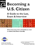 Becoming A U. S. Citizen: A Guide to the Law, Exam, and Interview