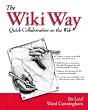The Wiki Way. Quick Collaboration on the Web.