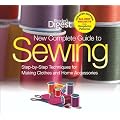 New Complete Guide to Sewing: Step-By-Step Techniques for Making Clothes and Home Accessories (Reader's Digest)