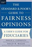 The Standard & Poor`s Guide to Fairness Opinions