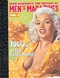 History of Men's Magazines: 1960's At The Newsstand (Dian Hanson's: The History of Men's Magazines: Volume 3)