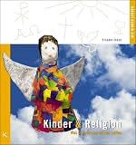 Kinder und Religion: Was Erwachsene wissen sollten - Frieder Harz