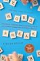 Word Freak: Heartbreak, Triumph, Genius, and Obsession in the World of Competitive ScrabblePlayers