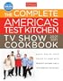 Complete America's Test Kitchen Tv Show Cookbook 2001-2011