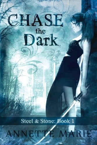 By Annette Marie Chase the Dark (Steel & Stone) (Volume 1) [Paperback]