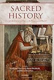 Sacred history : uses of the Christian past in the Renaissance world
