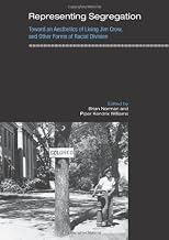 Representing Segregation: Toward an Aesthetics of Living Jim Crow, and Other Forms of Racial Division