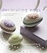 Decorating Eggs: 15 Fun and Sytylish Projects for Decorating Eggs