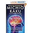 The Future of the Mind: The Scientific Quest to Understand, Enhance, and Empower the Mind