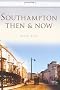 Southampton: Then and Now (Then & Now)