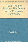 1992, the big market : the future of the European Community