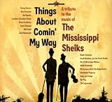 A Tribute to The Mississippi Sheiks - Things About Comin' My Way