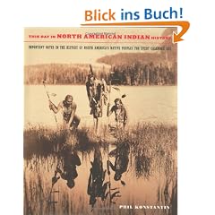 This Day in North American Indian History: Events in the History of North America's Native Peoples: Important Dates in the History of North America's Native Peoples for Every Calendar Day