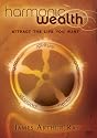 Harmonic Wealth (The Movie): Attract the Life You Want